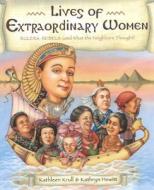 Lives of Extraordinary Women: Rulers, Rebels (and What the Neighbors Thought) di Kathleen Krull edito da Turtleback Books