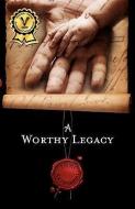 A Worthy Legacy di Tomi Akinyanmi edito da TOMMIE BOOKS