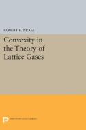 Convexity in the Theory of Lattice Gases di Robert B. Israel edito da Princeton University Press