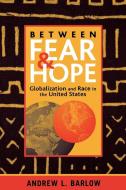 Between Fear and Hope di Andrew L. Barlow edito da Rowman & Littlefield Publishers