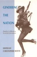 Gendering the Nation di Christopher Whyte edito da Edinburgh University Press
