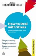 How To Deal With Stress di Stephen Palmer, Cary L. Cooper edito da Kogan Page Ltd