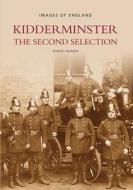 Kidderminster The Second Selection di Robert Barber edito da The History Press