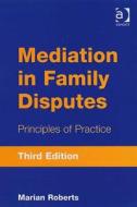 Mediation In Family Disputes di Marian Roberts edito da Ashgate Publishing Group