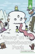 Snorp at the Snowboard Park di Leanna Koch edito da Capstone