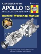 Apollo 13 Owners' Workshop Manual: NASA Mission AS-508: 1970 (Including Saturn V, CM-109, SM-109, LM-7): An Engineering Insight Into How NASA Saved th di David Baker edito da Zenith Press