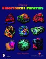 Collecting Fluorescent Minerals di Stuart Schneider edito da Schiffer Publishing Ltd