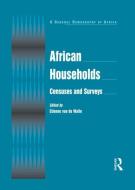 African Households: Censuses and Surveys di Etienne van de Walle edito da Taylor & Francis Ltd