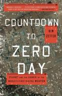 Countdown To Zero Day di Kim Zetter edito da Broadway Books (A Division of Bantam Doubleday Dell Publishi