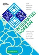 Integrated Korean: Beginning 1, Third Edition di Young-Mee Yu Cho, Hyo Sang Lee, Carol Schulz edito da UNIV OF HAWAII PR