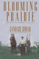 Blooming Prairie di Candace Simar edito da North Star Press of St. Cloud