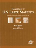 Handbook Of U.s. Labor Statistics di Bernan Press edito da Rowman & Littlefield