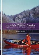 Scottish Canoe Classics di Eddie Palmer edito da Pesda Press
