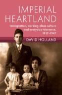 Imperial Heartland di David Holland edito da Cambridge University Press