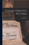 Italian Through Pictures edito da LIGHTNING SOURCE INC