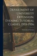 Department of University Extension, Evening Tutorial Classes, 1955-1956 edito da LIGHTNING SOURCE INC