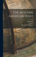 The Modern American Bible di Frank Schell Ballentine, S. Matthew, S. Peter edito da LEGARE STREET PR