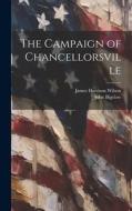 The Campaign of Chancellorsville di John Bigelow edito da LEGARE STREET PR
