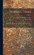 Stirring Times: Or, Records From Jerusalem Consular Chronicles of 1853 to 1856; Volume 1 di James Finn, Elizabeth Anne McCaul Finn edito da LEGARE STREET PR
