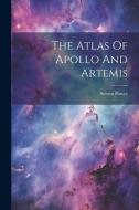 The Atlas Of Apollo And Artemis di Steven Power edito da LEGARE STREET PR