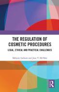 The Regulation Of Cosmetic Procedures di Melanie Latham, Jean V. McHale edito da Taylor & Francis Ltd