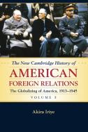 The New Cambridge History of American Foreign             Relations di Akira Iriye edito da Cambridge University Press