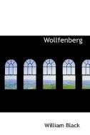 Wollfenberg di William Black edito da Bibliolife