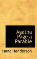 Agatha Page A Parable di Isaac Henderson edito da Bibliolife
