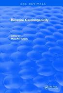 Benzene Carcinogenicity edito da Taylor & Francis Ltd