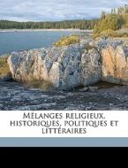 Mélanges religieux, historiques, politiques et littéraires Volume 4 di Louis Veuillot edito da Nabu Press