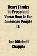 Heart Throbs In Prose And Verse Dear To di Joe Mitchell Chapple edito da General Books
