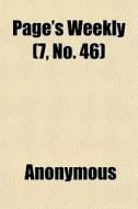 Page's Weekly 7, No. 46 di Anonymous edito da General Books