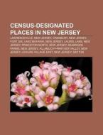 Census-designated places in New Jersey di Source Wikipedia edito da Books LLC, Reference Series