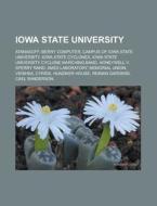 Iowa State University: Atanasoff-berry C di Books Llc edito da Books LLC, Wiki Series