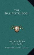 The Blue Poetry Book di Andrew Lang edito da Kessinger Publishing