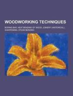 Woodworking Techniques di Source Wikipedia edito da University-press.org