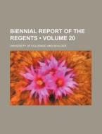 Biennial Report of the Regents (Volume 20) di University Of Colorado edito da General Books