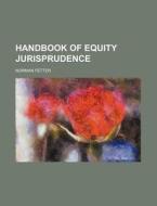 Handbook of Equity Jurisprudence di Norman Fetter edito da Rarebooksclub.com
