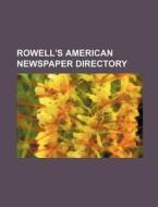 Rowell's American Newspaper Directory di Books Group edito da Rarebooksclub.com