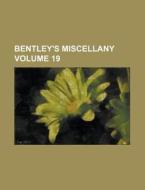 Bentley's Miscellany Volume 19 di Anonymous edito da Rarebooksclub.com