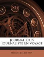 Journal D'Un Journaliste En Voyage di Merson Ernest 1819- edito da Nabu Press