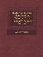 Historiae Patriae Monumenta, Volume 2... di Anonymous edito da Nabu Press