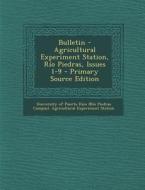 Bulletin - Agricultural Experiment Station, Rio Piedras, Issues 1-9 edito da Nabu Press