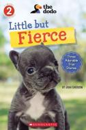 Little But Fierce (the Dodo: Reader #1) di Joan Emerson edito da SCHOLASTIC