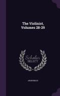 The Violinist, Volumes 28-29 di Anonymous edito da Palala Press