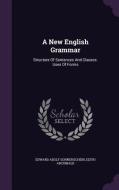A New English Grammar di Edward Adolf Sonnenschein, Edith Archibald edito da Palala Press