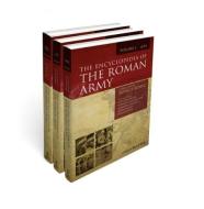 The Encyclopedia of the Roman Army di Yann Le Bohec edito da Wiley-Blackwell