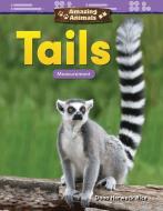 Amazing Animals: Tails: Measurement di Dona Herweck Rice edito da TEACHER CREATED MATERIALS