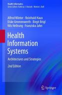 Health Information Systems di Elske Ammenwerth, Birgit Brigl, Reinhold Haux, Nils Hellrung, Franziska Jahn, Alfred Winter edito da Springer London