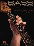 Bass Fretboard Workbook: Essential Music Principles and Concepts for Fretboard Mastery di Chad Johnson edito da HAL LEONARD PUB CO